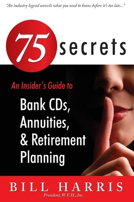 75 SECRETS An Insider's Guide to: Bank CDs, Ann... 1523257393 Book Cover