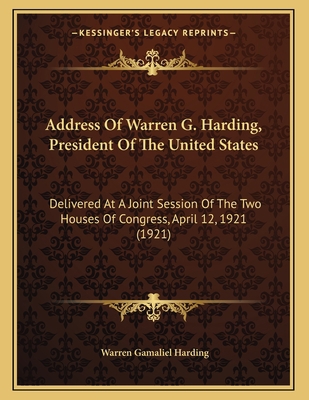 Address Of Warren G. Harding, President Of The ... 1165245841 Book Cover