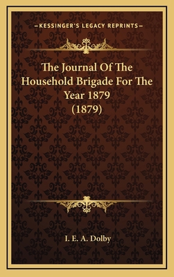 The Journal Of The Household Brigade For The Ye... 1167290364 Book Cover