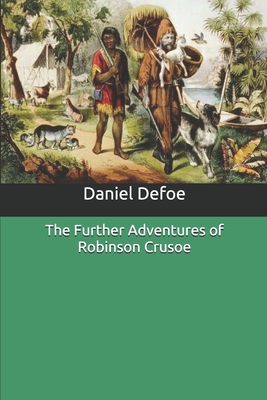 The Further Adventures of Robinson Crusoe 1691075051 Book Cover
