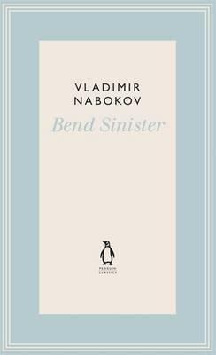 Bend Sinister (The Penguin Vladimir Nabokov Har... 0141197005 Book Cover