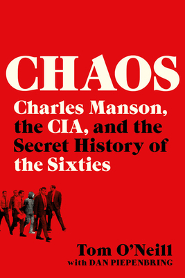 Chaos: Charles Manson, the Cia, and the Secret ... 0316477540 Book Cover