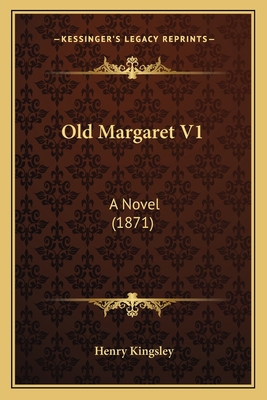 Old Margaret V1: A Novel (1871) 1164892061 Book Cover