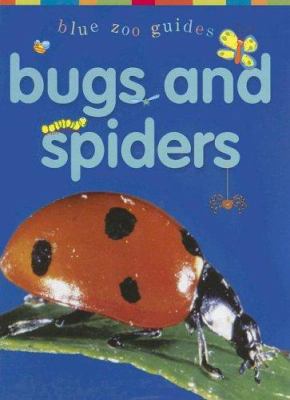 Bugs and Spiders (Blue Zoo Guides) 1587285207 Book Cover