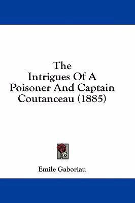 The Intrigues of a Poisoner and Captain Coutanc... 1436921686 Book Cover