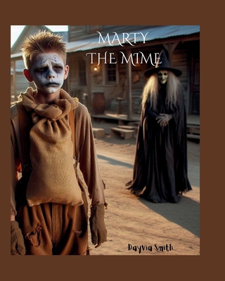 Marty the Mime B0DFTGLBYD Book Cover