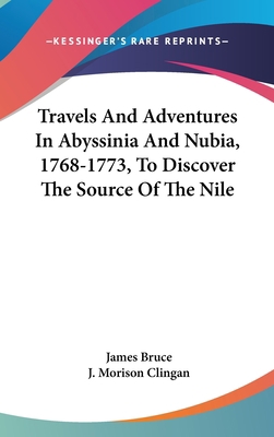 Travels And Adventures In Abyssinia And Nubia, ... 0548256403 Book Cover