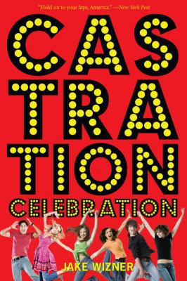 Castration Celebration 0375852166 Book Cover