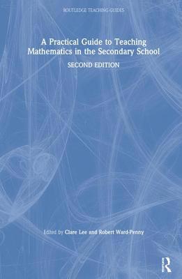 A Practical Guide to Teaching Mathematics in th... 1138481203 Book Cover