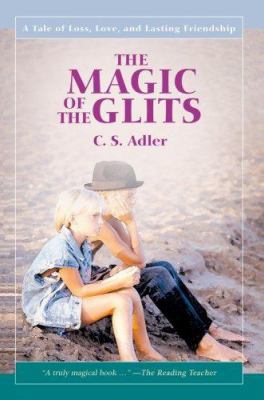 The Magic of the Glits: A Tale of Loss, Love, a... 1583488383 Book Cover