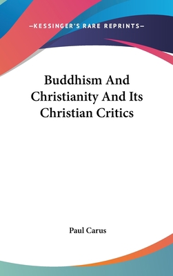Buddhism And Christianity And Its Christian Cri... 0548079277 Book Cover