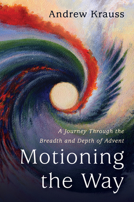 Motioning the Way: A Journey Through the Breadt... B0GX7N8LLF Book Cover