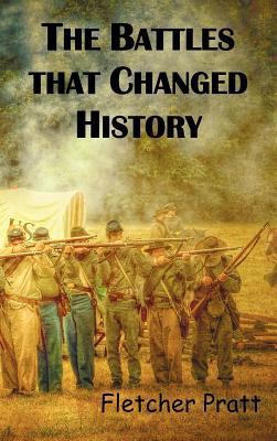 The Battles That Changed History 1849023557 Book Cover