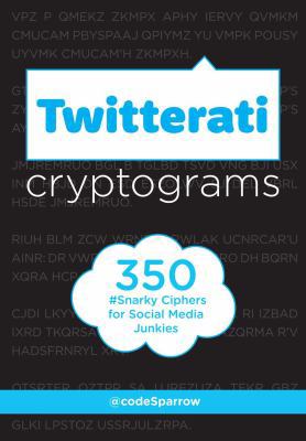 Twitterati Cryptograms: 350 Snarky Ciphers for ... 1454916664 Book Cover