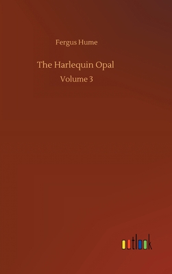 The Harlequin Opal: Volume 3 3752391839 Book Cover