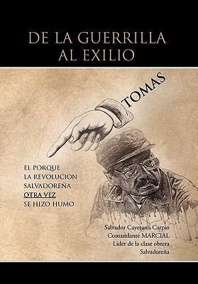 de La Guerrilla Al Exilio [Spanish] 1456886657 Book Cover