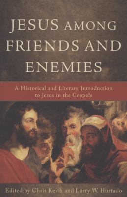 Jesus Among Friends and Enemies: A Historical a... 0801038952 Book Cover