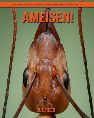 Paperback Ameisen! Ein pädagogisches Kinderbuch über Ameisen mit lustigen Fakten (German Edition) [German] [Large Print] Book