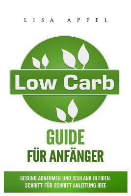 Low Carb Guide Für Anfänger: Gesund Abnehmen Un... [German] 1717946488 Book Cover