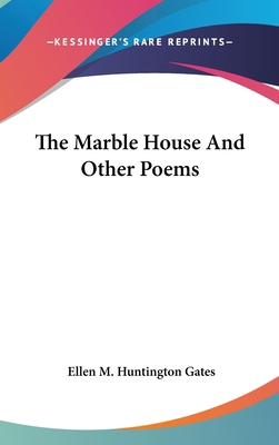 The Marble House And Other Poems 0548418977 Book Cover