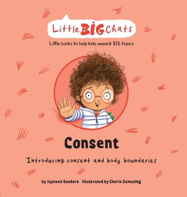 Consent: Introducing consent and body boundaries 1761160230 Book Cover