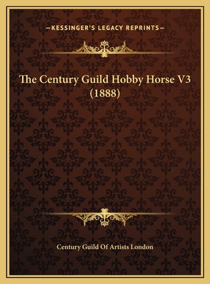 The Century Guild Hobby Horse V3 (1888) 1169731511 Book Cover