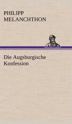 Die Augsburgische Konfession [German] 3847256904 Book Cover