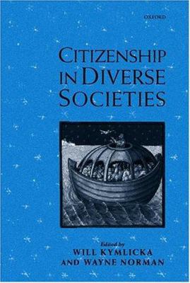 Citizenship in Diverse Societies 0198296444 Book Cover