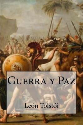 Guerra Y Paz (Spanish Edition) [Spanish] 1539504824 Book Cover