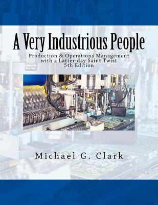 A Very Industrious People: Production & Operati... 1545323216 Book Cover