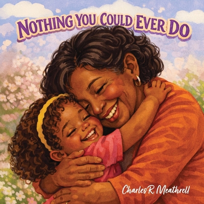 Nothing You Could Ever Do B0GXCZT1XQ Book Cover