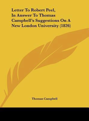 Letter to Robert Peel, in Answer to Thomas Camp... 1161794700 Book Cover