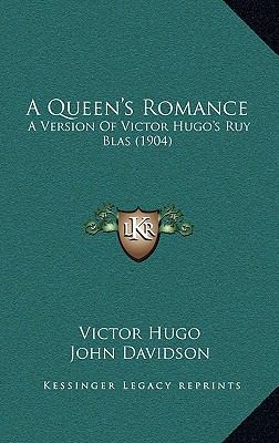 A Queen's Romance: A Version of Victor Hugo's R... 1164687905 Book Cover