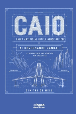Caio: Chief Artificial Intelligence Officer: AI... B0GZGY4PML Book Cover