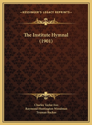 The Institute Hymnal (1901) 1169753345 Book Cover