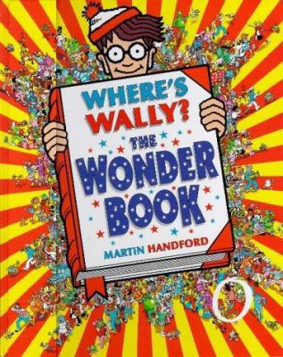 Where's Wally? the Wonder Book 0744537495 Book Cover