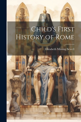 Child's First History of Rome 1022068644 Book Cover