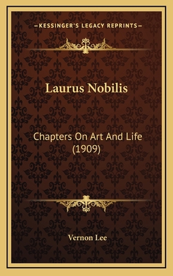 Laurus Nobilis: Chapters on Art and Life (1909) 116476800X Book Cover