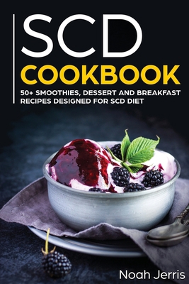 SCD Cookbook: 50+ Smoothies, Dessert and Breakf... 1952276853 Book Cover