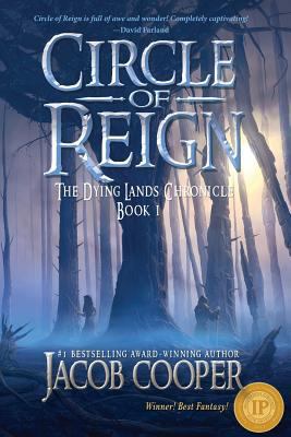 Circle of Reign: Book 1 of The Dying Lands Chro... 0692246738 Book Cover