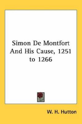 Simon De Montfort And His Cause, 1251 to 1266 1432605666 Book Cover