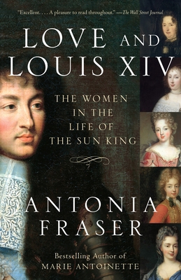 Love and Louis XIV : The Women in the Life of t... B007E68VTA Book Cover