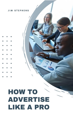 How to Advertise Like a Pro 1088150187 Book Cover