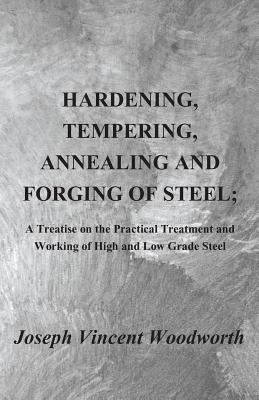 Hardening, Tempering, Annealing and Forging of ... 1409720322 Book Cover