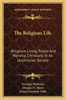 The Religious Life: Religious Living, Prayer An... 1163187259 Book Cover