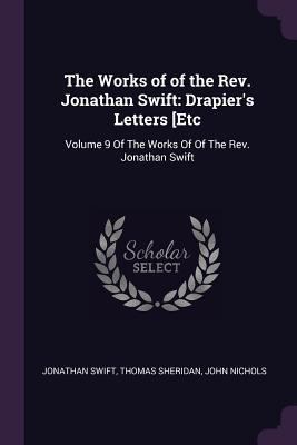 The Works of of the Rev. Jonathan Swift: Drapie... 1377477495 Book Cover