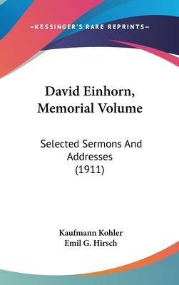 David Einhorn, Memorial Volume: Selected Sermon... 1436596610 Book Cover