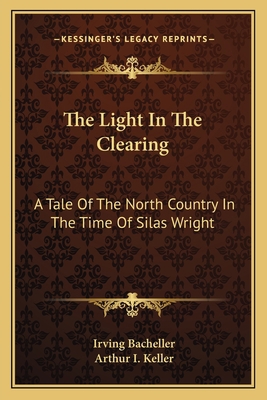 The Light In The Clearing: A Tale Of The North ... 1163721395 Book Cover