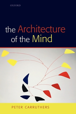 The Architecture of the Mind: Massive Modularit... 0199207070 Book Cover