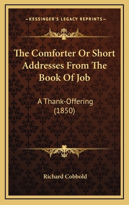 The Comforter Or Short Addresses From The Book ... 1165845059 Book Cover